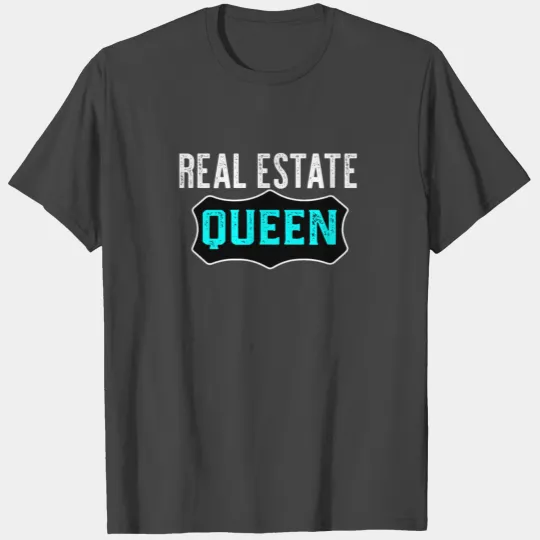 Teal Queen Real Estate Gift T Shirts