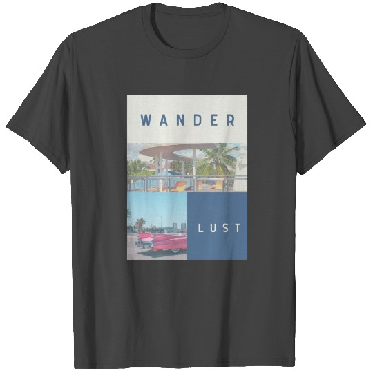 Wanderlust T Shirts
