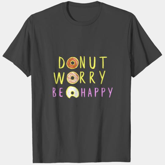 Donut Worry Be Happy Geschenk Pink Love Happy T Shirts
