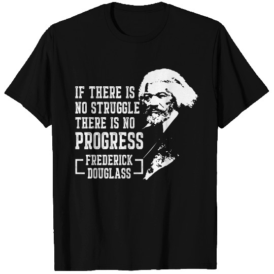 Frederick Douglass Quote Black History Month T Shirts