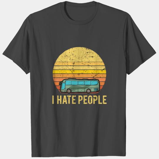 I hate people! I hate People T Shirts