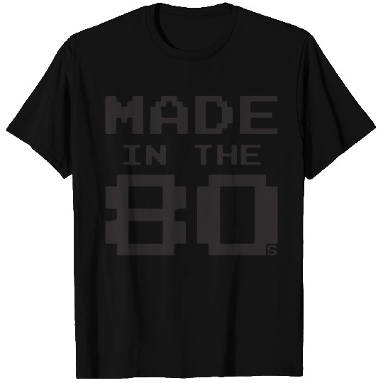 Made in the 80s T Shirts