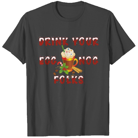 Eggnog folks T Shirts