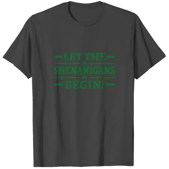 Let the Shenanigans begin! St Patricks Day Ireland T Shirts