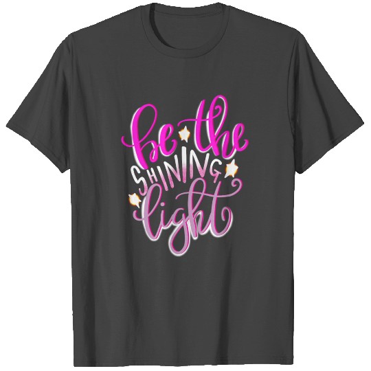 Be the shining light inspirational T Shirts