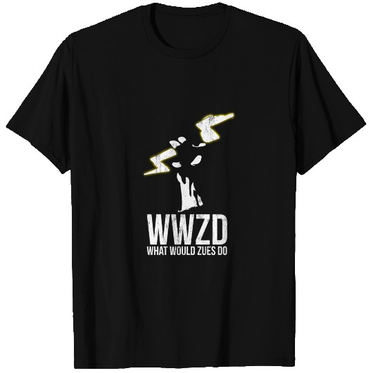 Wwzd What Would Zeus Do Greek God T Shirts