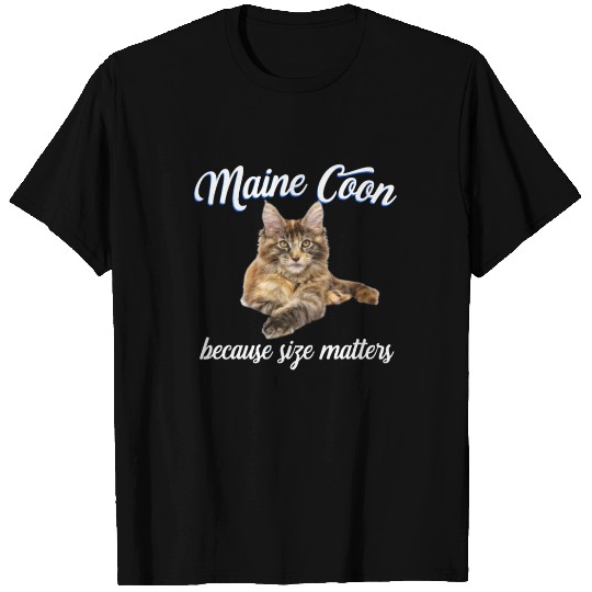Maine Coon Cat - Maine Coon Because Size Matters T Shirts