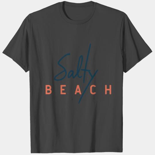 Salty Beach T Shirts