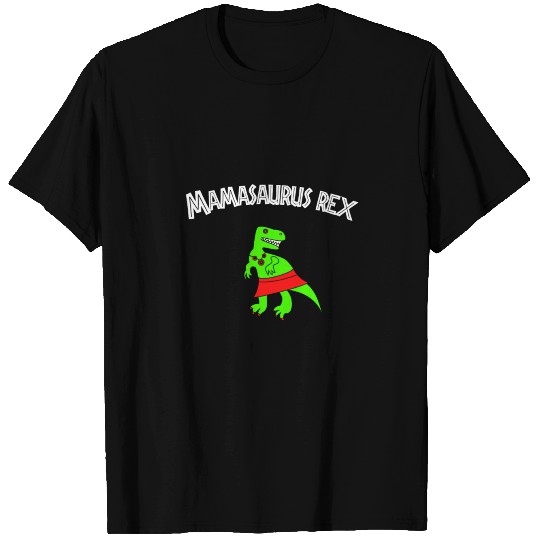Mamasaurus Rex T Shirts Dino Mother T-rex Dinosaur