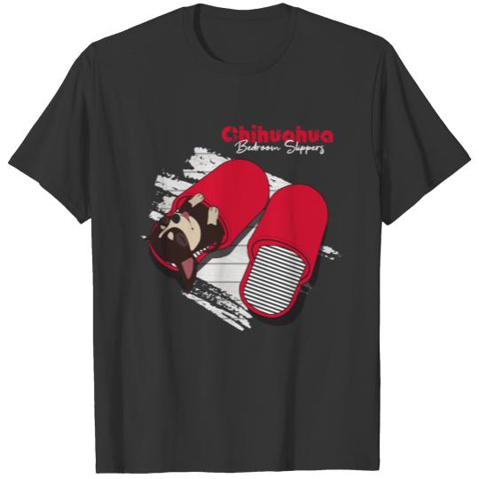 Chihuahua Bedroom Slippers T Shirts