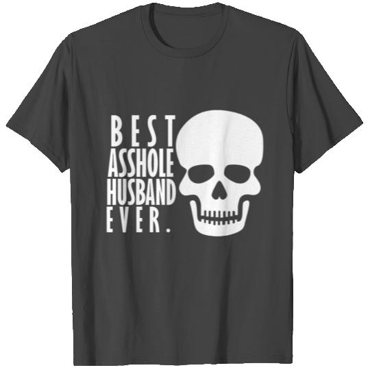 best asshole husband ever T Shirts