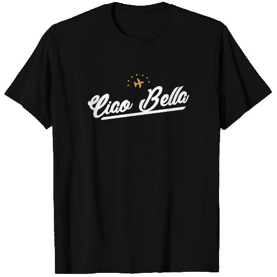 Ciao Bella, hello beauty saying for pretty T Shirts