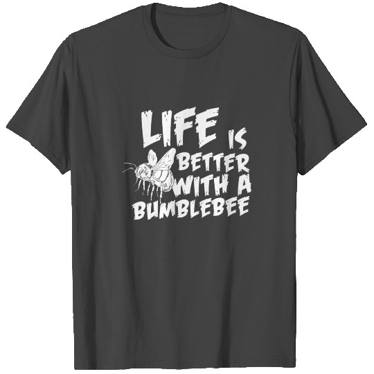 Bee Bumblebee life T Shirts