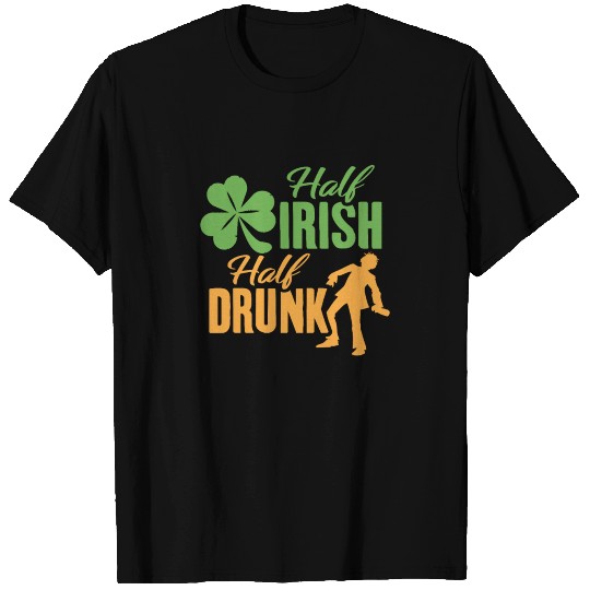 Half Irish Half Drunk St Patrick Day Drinking T Shirts