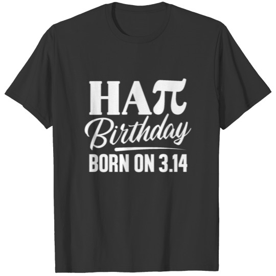 Born on March 3.14 Pi Day Humor Celebration Happy T-shirt