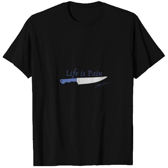 Life is Pain T Shirts