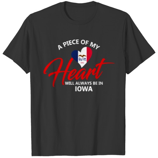 A Piece Of My Heart Will Always Be In Iowa T-shirt