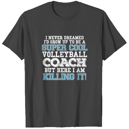 Funny Novelty Gift For Volleyball Coach T Shirts