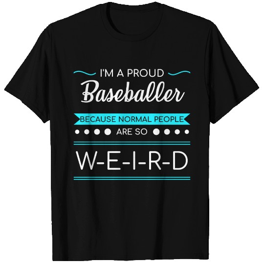 Baseball Pitcher Because Normal People Are So Weid T Shirts