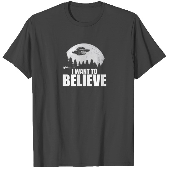 I want to believe T Shirts