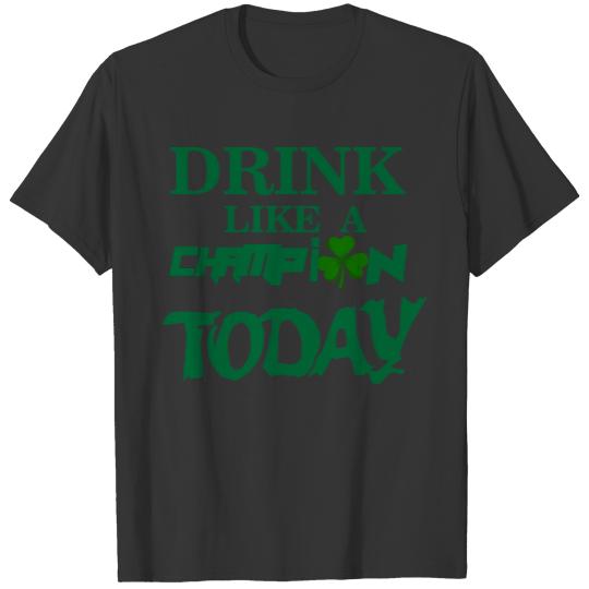 Drink Like a Champion St. Patrick's Day Drinking T-shirt