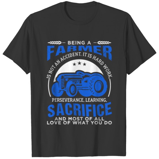 Being A Farmer Hard Work T Shirts