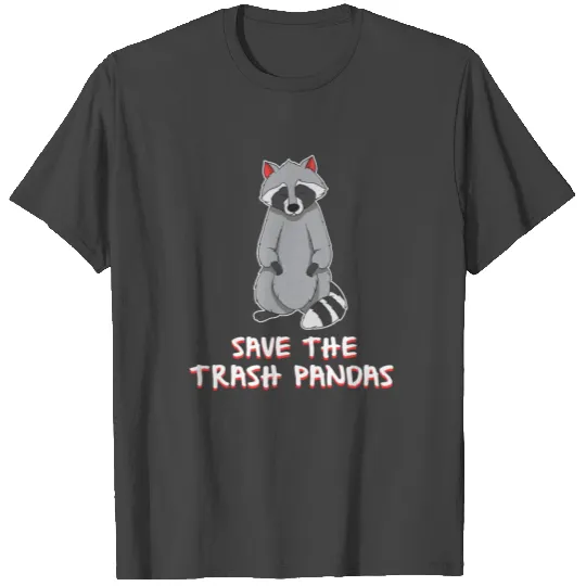 Save The Trash Pandas Raccoon Funny Lovers Gift T Shirts
