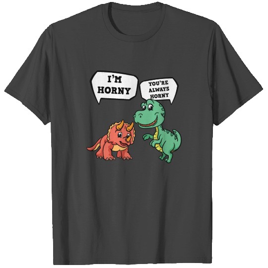 I'm Horny Triceratops T-Rex Dinosaur Gift T Shirts