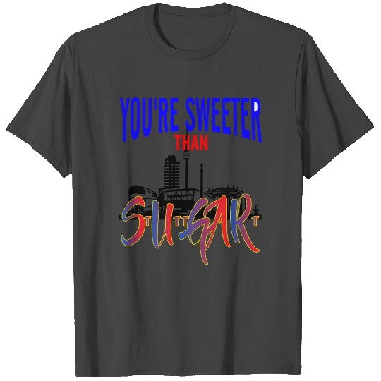 Germany Stuttgart Funny quotes sugar T Shirts
