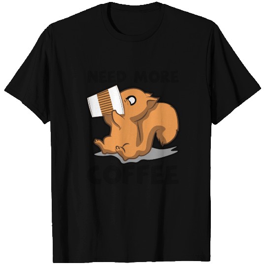 Need More Coffee Caffeine Junkie Gift T Shirts