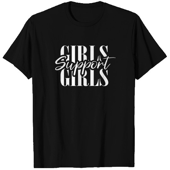 Girls Support Girls T Shirts