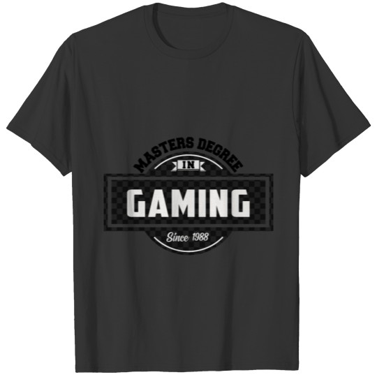 Master Degree in Gaming since 1988 T-shirt