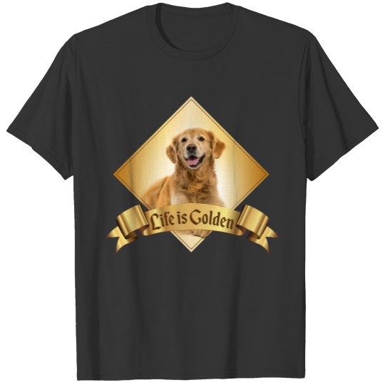 Funny Dog - Life Is Golden - Retriever Canine T Shirts