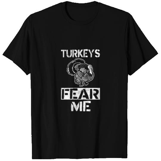 Turkeys Fear Me Distressed Turkey Hunting T Shirts