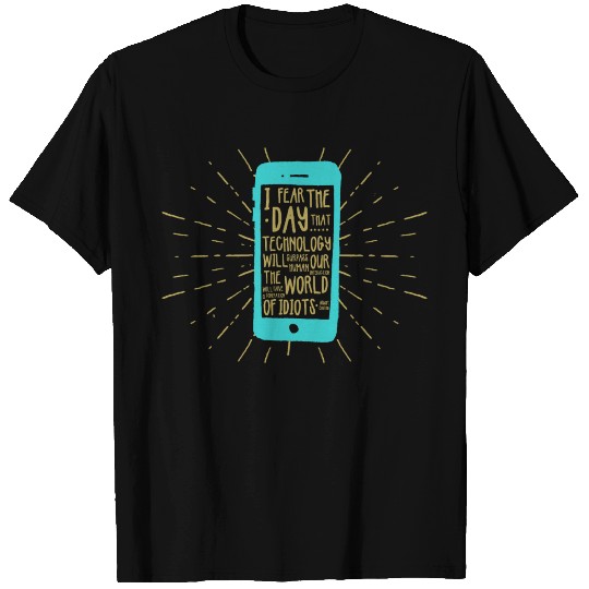 Albert Einstein Quote Slogan World Of Idiots T Shirts