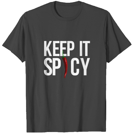 Spicy Chili Pepper Spicy Food Lover Keep It Spicy T Shirts