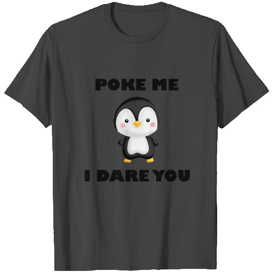 poke me funny designs present ideas T Shirts