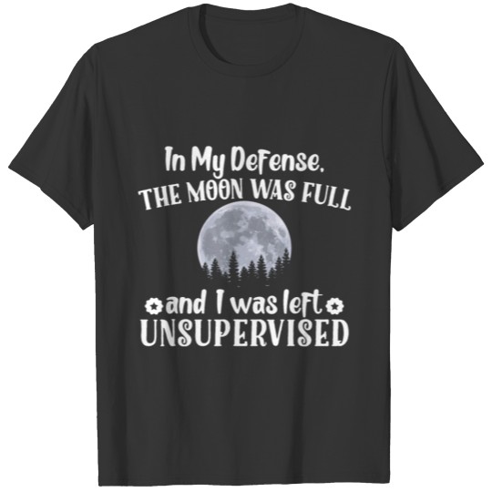 Full Moon Wiccan Pagan Defense Unsupervised Funny T Shirts