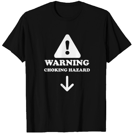 WARNING Choking Hazard T Shirts