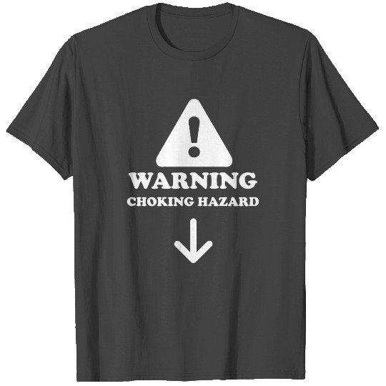 WARNING Choking Hazard T Shirts