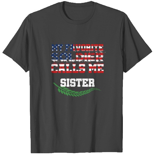 My Favorite Soldier Calls Me Sister Gift T Shirts