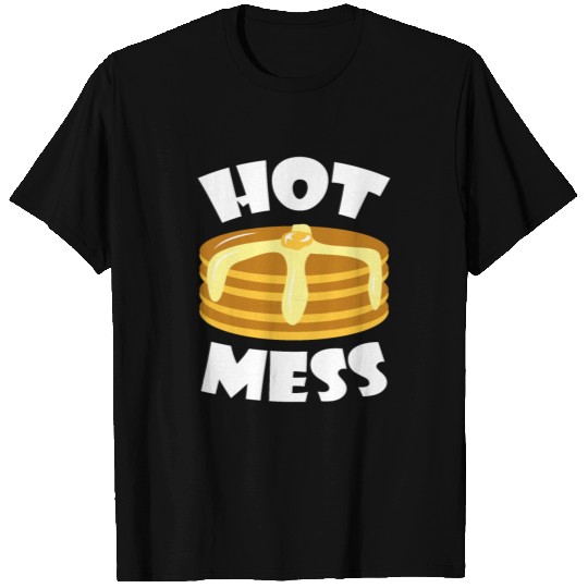 Pancake Gift Funny Food Saying Breakfast Hot mess T Shirts