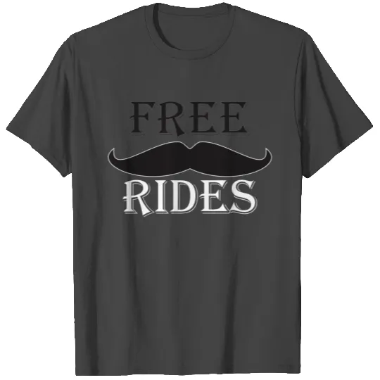 Free Mustache Rides New T Shirts