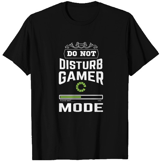 Gamer - Do not disturb gamer mode T Shirts