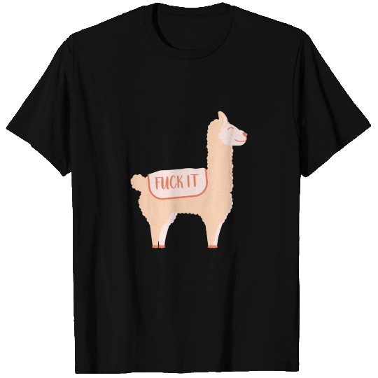 Fuck it Llama T Shirts