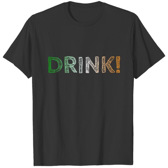 Drink! Ireland St. Patrick's Day Cloverleave T-shirt