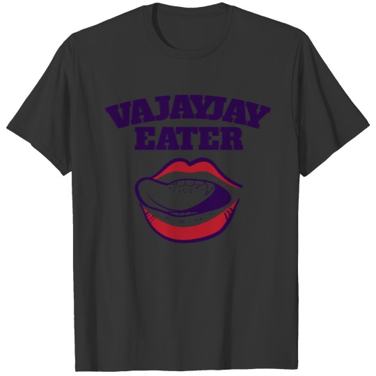 Vajayjay Eater - Lesbian LGBT T-Shirt T-shirt
