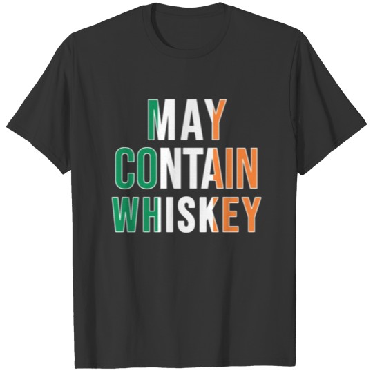 May Contain Whiskey Irish Flag St Patricks Day T-shirt