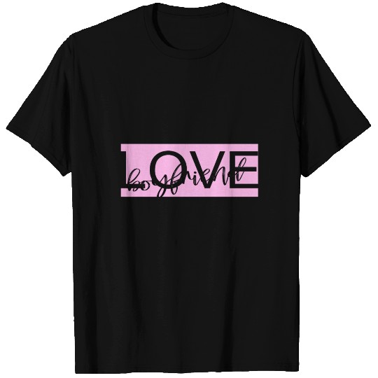 Love boyfriend T Shirts
