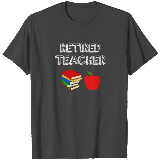 Retired Teacher T Shirts